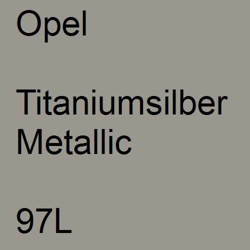 Opel, Titaniumsilber Metallic, 97L.